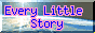 Every Little Story